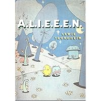 A.L.I.E.E.E.N.: Archives of Lost Issues and Earthly Editions of Extraterrestrial Novelties A.L.I.E.E.E.N.: Archives of Lost Issues and Earthly Editions of Extraterrestrial Novelties Paperback Mass Market Paperback