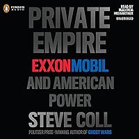 Private Empire: ExxonMobil and American Power Private Empire: ExxonMobil and American Power Audible Audiobook Paperback Kindle Hardcover Audio CD