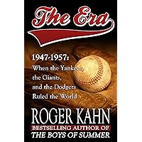 The Era, 1947–1957: When the Yankees, the Giants, and the Dodgers Ruled the World The Era, 1947–1957: When the Yankees, the Giants, and the Dodgers Ruled the World Kindle Audible Audiobook Paperback Hardcover