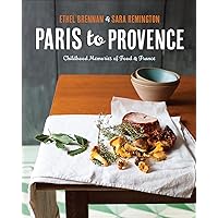 Paris to Provence: Childhood Memories of Food & France Paris to Provence: Childhood Memories of Food & France Kindle Hardcover