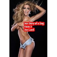 Sex Diary of a Dog: Facia 3 Sex Diary of a Dog: Facia 3 Kindle
