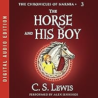 The Horse and His Boy: The Chronicles of Narnia The Horse and His Boy: The Chronicles of Narnia Audible Audiobook Kindle Hardcover Paperback Audio CD Mass Market Paperback
