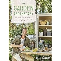 The Garden Apothecary The Garden Apothecary Paperback Kindle