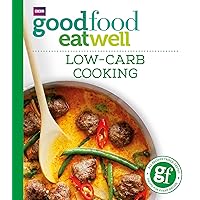 Good Food: Low-Carb Cooking (Everyday Goodfood) Good Food: Low-Carb Cooking (Everyday Goodfood) Kindle Paperback