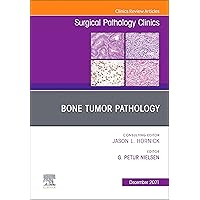 Bone Tumor Pathology, An Issue of Surgical Pathology Clinics (The Clinics: Surgery) Bone Tumor Pathology, An Issue of Surgical Pathology Clinics (The Clinics: Surgery) Kindle Hardcover