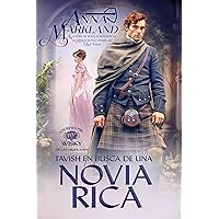 Tavish en busca de una novia rica: Una tórrida novela de Regencia (Los reyes del wiski de las Highlands nº 1) (Spanish Edition)