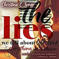 The Lies We Tell About Life, Love, and Everything in Between The Lies We Tell About Life, Love, and Everything in Between Audible Audiobook Kindle
