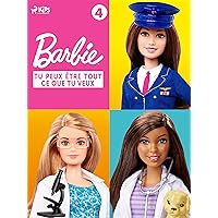 Barbie Tu peux être tout ce que tu veux - Collection 4 (French Edition)