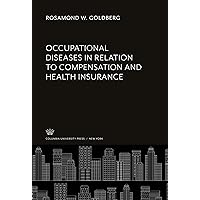 Occupational Diseases in Relation to Compensation and Health Insurance Occupational Diseases in Relation to Compensation and Health Insurance Hardcover