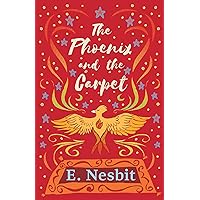 The Phoenix and the Carpet (The Psammead Series)