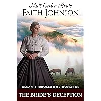 Mail Order Bride: The Bride's Deception: Clean and Wholesome Western Historical Romance (Summer Mail Order Brides Book 11) Mail Order Bride: The Bride's Deception: Clean and Wholesome Western Historical Romance (Summer Mail Order Brides Book 11) Kindle