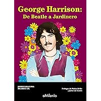 George Harrison: de Beatle a jardinero (epub) (eMilenio) (Spanish Edition)