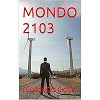 MONDO 2103 (Italian Edition) MONDO 2103 (Italian Edition) Kindle Paperback