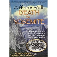 Off the Wall: Death in Yosemite Off the Wall: Death in Yosemite Paperback Hardcover