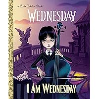 I Am Wednesday (Little Golden Book) I Am Wednesday (Little Golden Book) Hardcover Kindle
