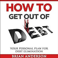 How to Get Out of Debt: Your Personal Plan for Debt Elimination How to Get Out of Debt: Your Personal Plan for Debt Elimination Audible Audiobook Kindle Paperback
