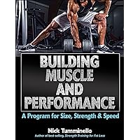 Building Muscle and Performance: A Program for Size, Strength & Speed Building Muscle and Performance: A Program for Size, Strength & Speed Paperback Kindle