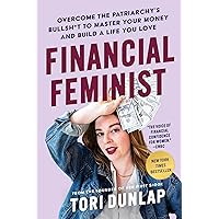 Financial Feminist: Overcome the Patriarchy's Bullsh*t to Master Your Money and Build a Life You Love Financial Feminist: Overcome the Patriarchy's Bullsh*t to Master Your Money and Build a Life You Love Hardcover Audible Audiobook Kindle Audio CD