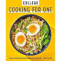 College Cooking for One: 75 Easy, Perfectly Portioned Recipes for Student Life College Cooking for One: 75 Easy, Perfectly Portioned Recipes for Student Life Paperback Kindle