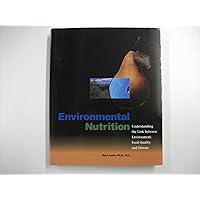 Environmental Nutrition: Understanding the Link Between Environment, Food Quality and Disease Environmental Nutrition: Understanding the Link Between Environment, Food Quality and Disease Paperback Mass Market Paperback