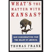What's the Matter with Kansas What's the Matter with Kansas Perfect Paperback Hardcover