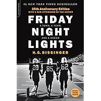 Friday Night Lights (25th Anniversary Edition): A Town, a Team, and a Dream Friday Night Lights (25th Anniversary Edition): A Town, a Team, and a Dream Paperback Audible Audiobook Kindle Hardcover Mass Market Paperback Audio CD