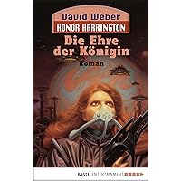 Honor Harrington: Die Ehre der Königin: Bd. 2 (German Edition)