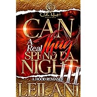 Can A Real Thug Spend Da Night 3: An Urban Romance: African American finale Can A Real Thug Spend Da Night 3: An Urban Romance: African American finale Kindle Paperback