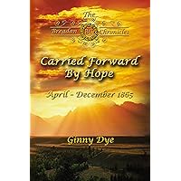 Carried Forward By Hope (# 6 in the Bregdan Chronicles Historical Fiction Romance Series)