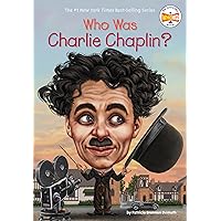 Who Was Charlie Chaplin? Who Was Charlie Chaplin? Paperback Kindle Library Binding