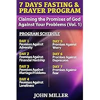 7 Days Fasting & Prayer Program: Claiming the Promises of God Against Your Problems (Volume 1) — Adversity, Financial Hardship, Marriage Problems, Loneliness, Worry, Depression, Fear 7 Days Fasting & Prayer Program: Claiming the Promises of God Against Your Problems (Volume 1) — Adversity, Financial Hardship, Marriage Problems, Loneliness, Worry, Depression, Fear Kindle