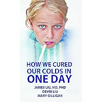 How We Cured Our Colds in One Day How We Cured Our Colds in One Day Kindle