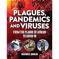 Plagues, Pandemics and Viruses: From the Plague of Athens to Covid 19 Plagues, Pandemics and Viruses: From the Plague of Athens to Covid 19 Paperback Kindle Audible Audiobook Hardcover