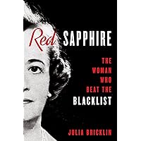 Red Sapphire: The Woman Who Beat the Blacklist Red Sapphire: The Woman Who Beat the Blacklist Hardcover Kindle