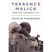 Terrence Malick and the Examined Life (Intellectual History of the Modern Age)