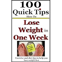 Lose Weight In One Week: Exercise and Diet Tips to Help You Lose Weight Fast (Lose Weight Fast, One Week Diet For Losing Weight) Book 5) Lose Weight In One Week: Exercise and Diet Tips to Help You Lose Weight Fast (Lose Weight Fast, One Week Diet For Losing Weight) Book 5) Kindle Audible Audiobook
