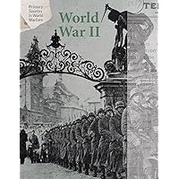 World War II (Primary Sources in World Warfare)