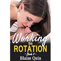 Working the Rotation #4 (Pent Up Desires Series) Working the Rotation #4 (Pent Up Desires Series) Kindle