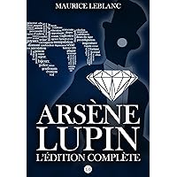 Arsène Lupin : L'édition complète (French Edition)