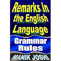 Remarks in the English Language: Grammar Rules (English Daily Use Book 14) Remarks in the English Language: Grammar Rules (English Daily Use Book 14) Kindle Hardcover Paperback