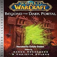 World of Warcraft: Beyond the Dark Portal World of Warcraft: Beyond the Dark Portal Audible Audiobook Kindle Paperback Mass Market Paperback Audio CD