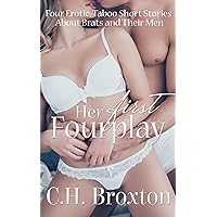 Her First Fourplay: Four Erotic, Taboo Short Stories About Brats and Their Men Her First Fourplay: Four Erotic, Taboo Short Stories About Brats and Their Men Kindle Paperback
