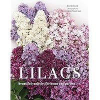 Lilacs: Beautiful Varieties for Home and Garden Lilacs: Beautiful Varieties for Home and Garden Hardcover Kindle