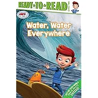 Water, Water Everywhere: Ready-to-Read Level 2 (Ready Jet Go!) Water, Water Everywhere: Ready-to-Read Level 2 (Ready Jet Go!) Paperback Kindle Hardcover