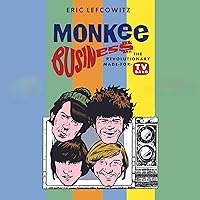 Monkee Business: The Revolutionary Made-for-TV Band Monkee Business: The Revolutionary Made-for-TV Band Audible Audiobook Paperback Kindle