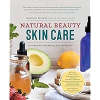 Natural Beauty Skin Care: 110 Organic Formulas for a Radiant You! Natural Beauty Skin Care: 110 Organic Formulas for a Radiant You! Kindle Paperback Spiral-bound