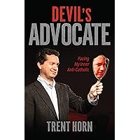 Devil's Advocate: Facing My Inner Anti-Catholic Devil's Advocate: Facing My Inner Anti-Catholic Kindle Paperback