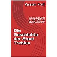 Die Geschichte der Stadt Trebbin (German Edition) Die Geschichte der Stadt Trebbin (German Edition) Kindle Paperback