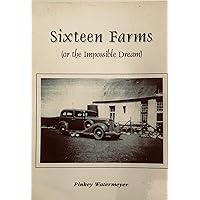 Sixteen Farms (or The Impossible Dream)