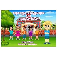 The Small-y Small Kids and the Bully Bully The Small-y Small Kids and the Bully Bully Kindle